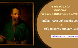 Vị Tôi Tớ Chúa, Đức cha Pierre Lambert de La Motte, những thành quả truyền giáo và tiến trình xin phong thánh